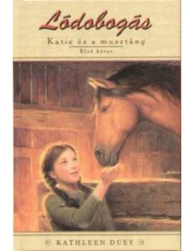 Katie és a musztáng - Lódobogás 1. kötet