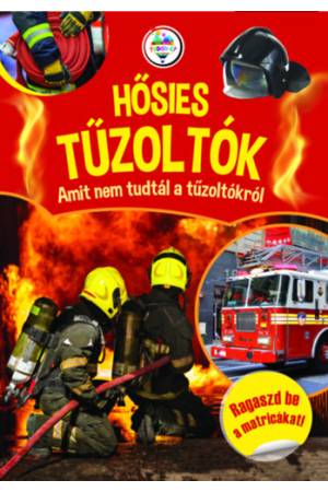 Hősies tűzoltók - Amit nem tudtál a tűzoltókról