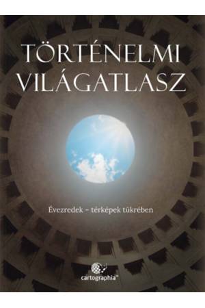 Történelmi világatlasz - Évezredek - térképek tükrében