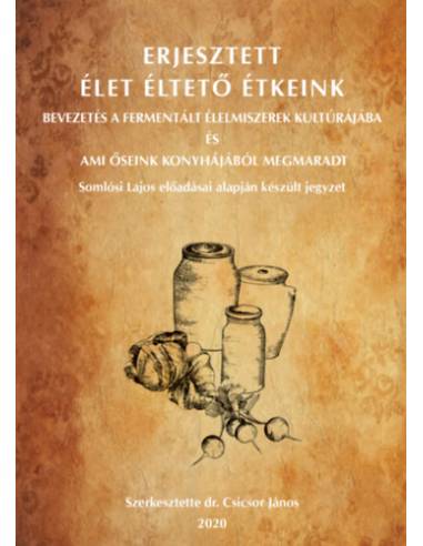 Erjesztett Élet Éltető Étkeink