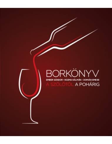 Borkönyv - A szőlőtől a pohárig