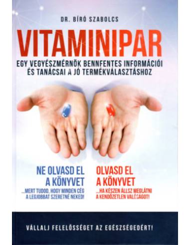 Vitaminipar - Egy vegyészmérnök bennfentes információi és tanácsai a jó termékválasztáshoz