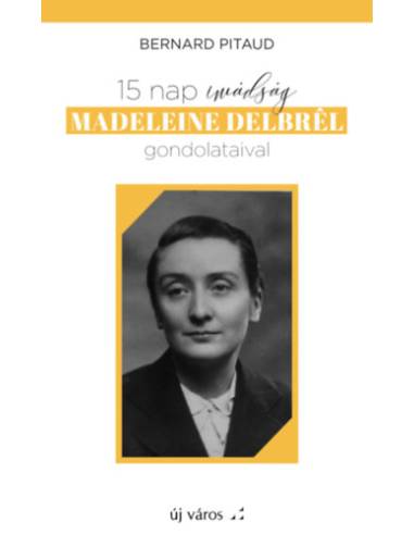 15 nap imádság Madeleine Delbrél gondolataival
