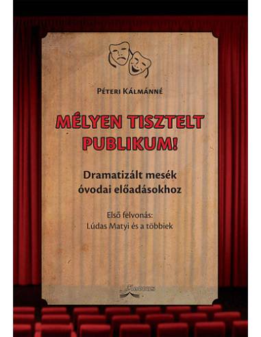Mélyen tisztelt publikum! - Péteri Kálmánné