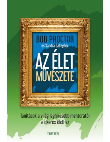 Az élet művészete - Tanítások a világ leghíresebb mentorától a sikeres élethez