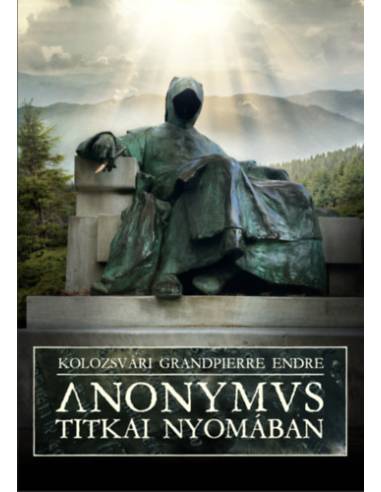 Anonymus titkai nyomában