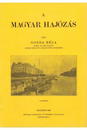 A magyar hajózás - Gonda Béla
