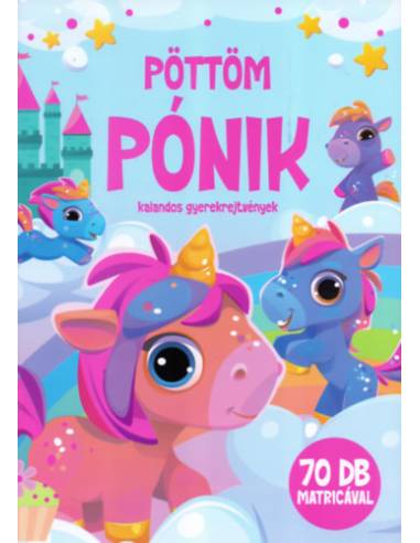 Pöttöm pónik - Kalandos gyerekrejtvények
