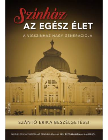 Színház az egész élet - Szántó Erika beszélgetései