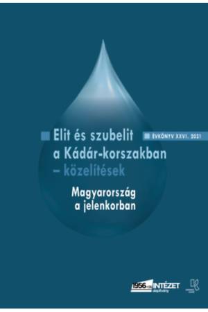 Elit és szubelit a Kádár-korszakban - közelítések - Magyarország a jelenkorban