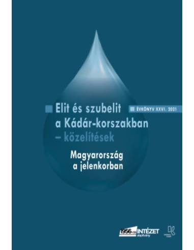 Elit és szubelit a Kádár-korszakban - közelítések - Magyarország a jelenkorban
