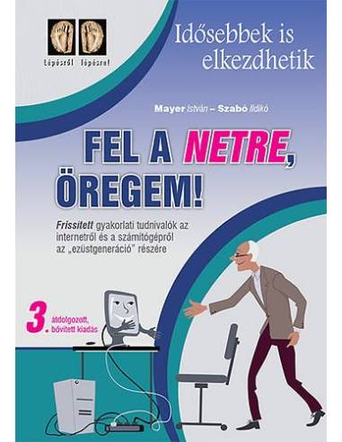 Fel a netre, öregem! - Idősebbek is elkezdhetik - 3. kiadás