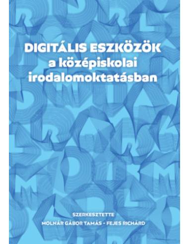 Digitális eszközök a középiskolai irodalomoktatásban