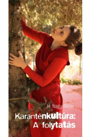 Karanténkultúra: A folytatás - Újabb feljegyzések a korona idején