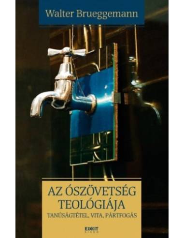 Az Ószövetség teológiája - Tanúságtétel, vita, pártfogás