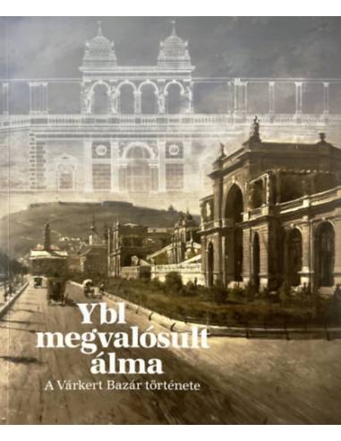 Ybl megvalósult álma - A Várkert Bazár története