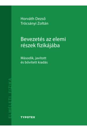 Bevezetés az elemi részek fizikájába - Második, javított és bővített kiadás