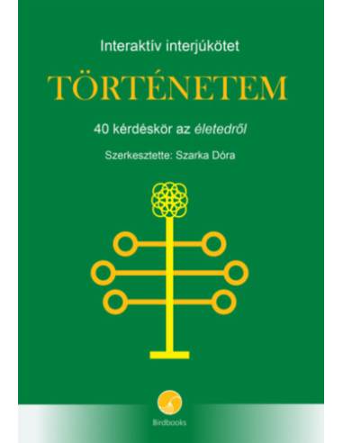 Történetem - 40 kérdéskör az életedről - Interaktív interjúkötet