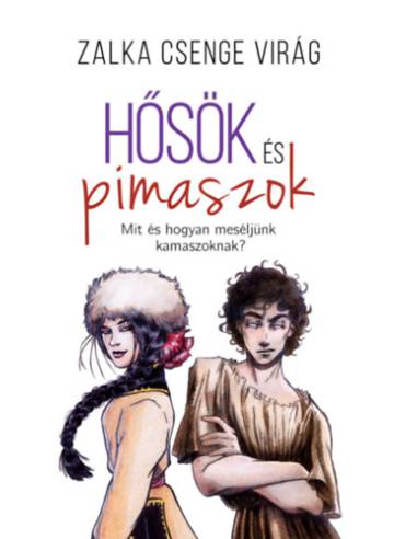 Hősök és pimaszok - Mit és hogyan meséljünk kamaszoknak?