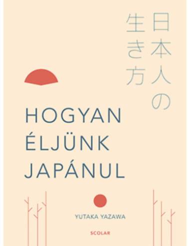 Hogyan éljünk japánul