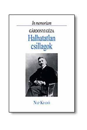 Halhatatlan csillagok - In memoriam Gárdonyi Géza