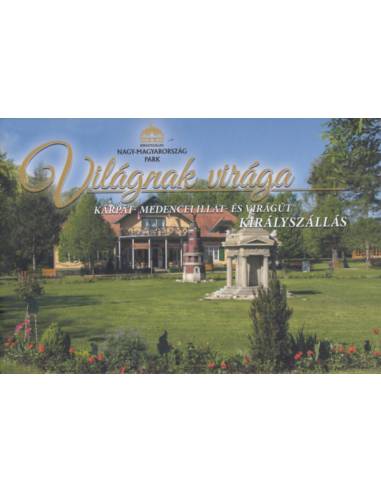 Világnak virága - Kárpát-medencei illat- és virágút, Királyszállás