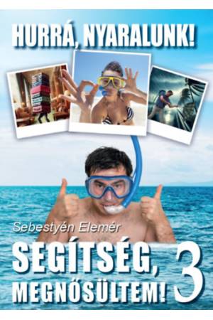 Segítség megnősültem! 3. - Hurrá, nyaralunk!