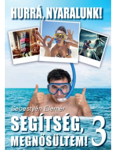 Segítség megnősültem! 3. - Hurrá, nyaralunk!