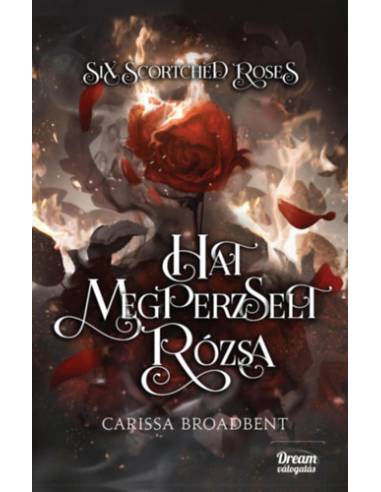 Six Scortched Roses - Hat megperzselt rózsa