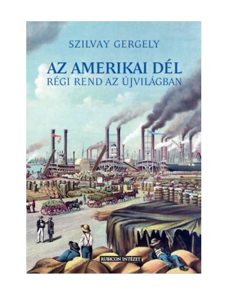 Az amerikai Dél - Régi rend az új világban