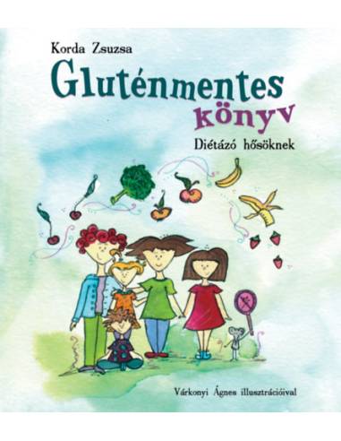 Gluténmentes könyv - diétázó hősöknek
