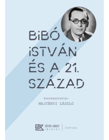 Bibó István és a 21. század