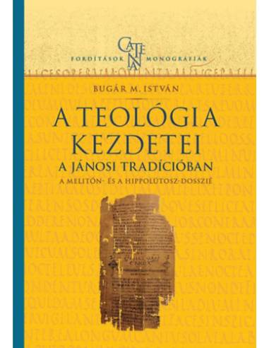A teológia kezdetei - Bugár M. István