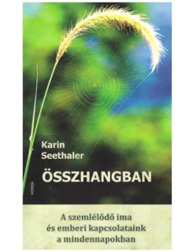 Összhangban - A szemlélődő ima és az emberi kapcsolataink a mindennapokban
