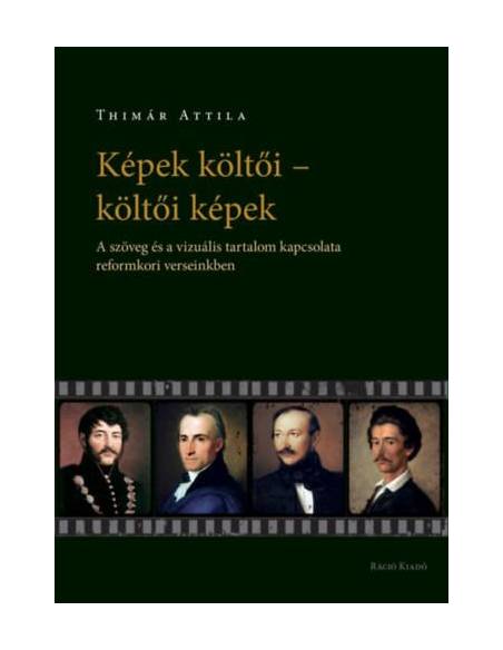 Képek költői - költői képek - A szöveg és a vizuális tartalom kapcsolata reformkori verseinkben