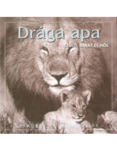 Drága apa - Szülő, barát és hős