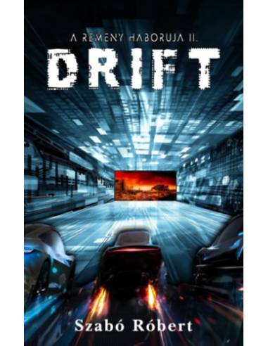 Drift - A Remény háborúja II.