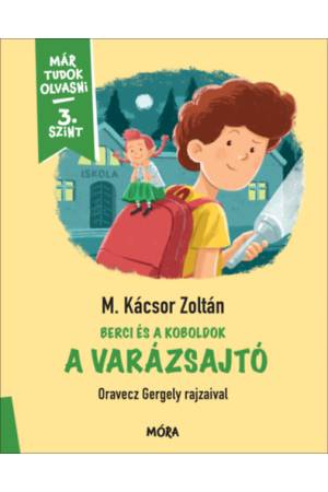 A varázsajtó - Berci és a koboldok - Már tudok olvasni - 3. szint