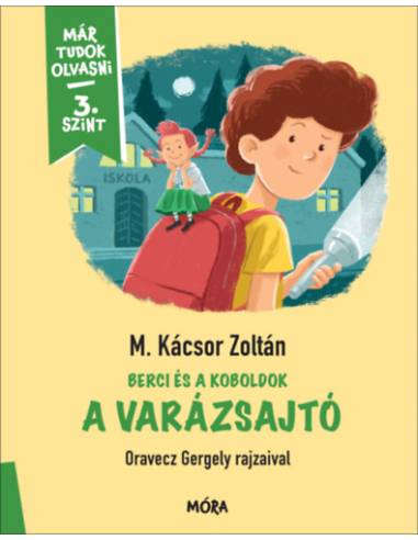 A varázsajtó - Berci és a koboldok - Már tudok olvasni - 3. szint