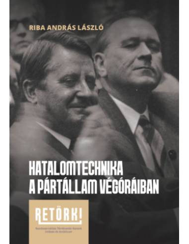 Hatalomtechnika a pártállam végóráiban
