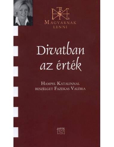 Divatban az érték - Hampel Katalinnal beszélget Fazekas Valéria