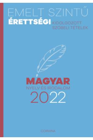 Emelt szintű érettségi - magyar nyelv és irodalom - 2022