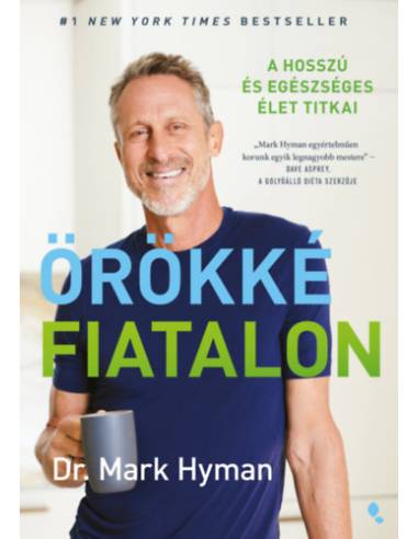 Örökké fiatalon - A hosszú és egészséges élet titkai