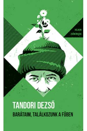 Barátaim, találkozunk a fűben - Helikon Zsebkönyvek 145.