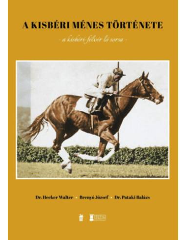 A Kisbéri Ménes története - A kisbéri-félvér ló sorsa