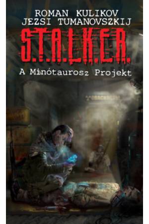 S.T.A.L.K.E.R. - A Minótaurosz Projekt
