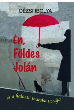 Én, Földes Jolán - és a halászó macska uccája