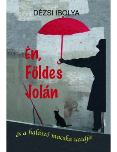 Én, Földes Jolán - és a halászó macska uccája