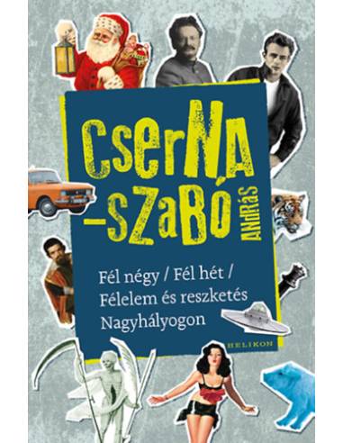 Fél négy / Fél hét / Félelem és reszketés Nagyhályogon