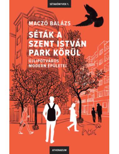 Séták a Szent István park körül - Újlipótváros modern épületei